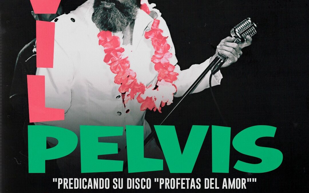 Evil Pelvis – Presentación Disco: «Profetas del Amor»